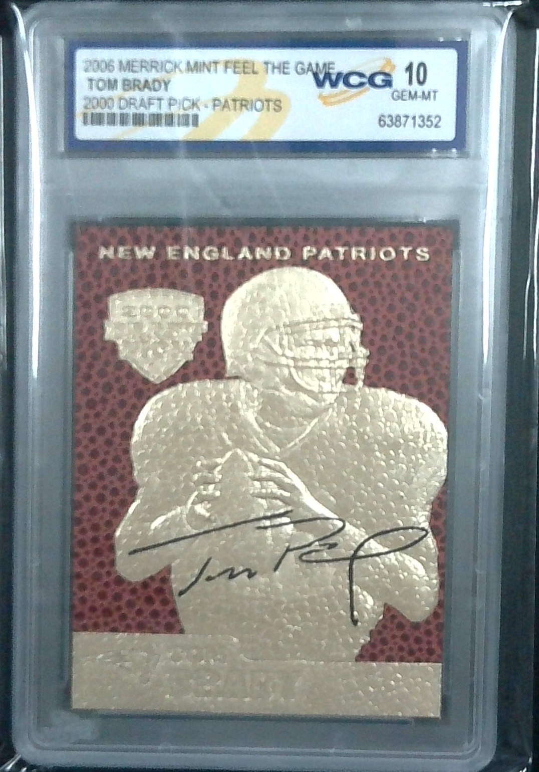 2006 Merrick Mint GOLD Feel the Game 2000 Draft Rookie Tom Brady WCG 10