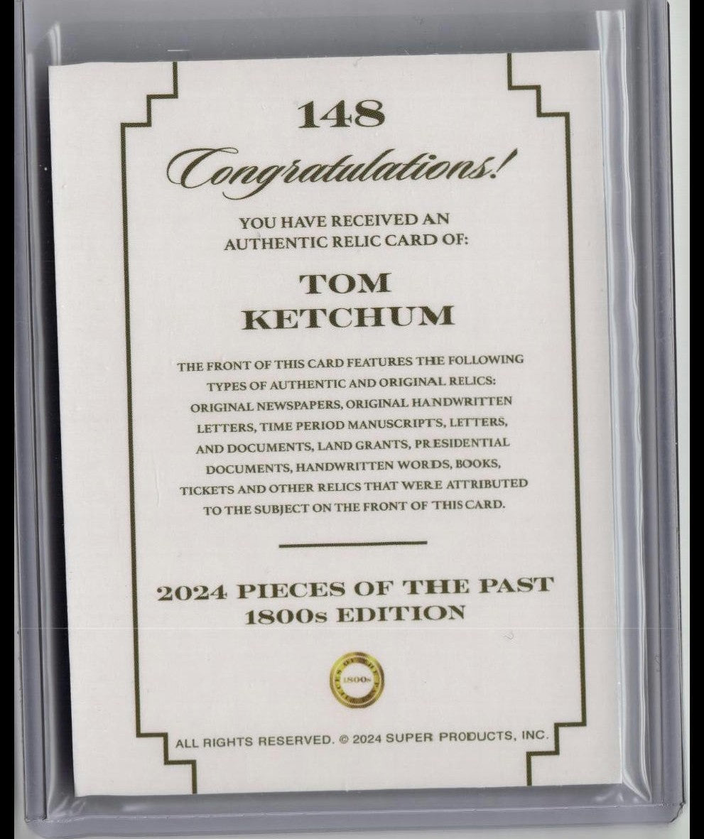 2024 Pieces Of The Past 1800s Edition TOM KETCHUM Handwritten Relic #148
