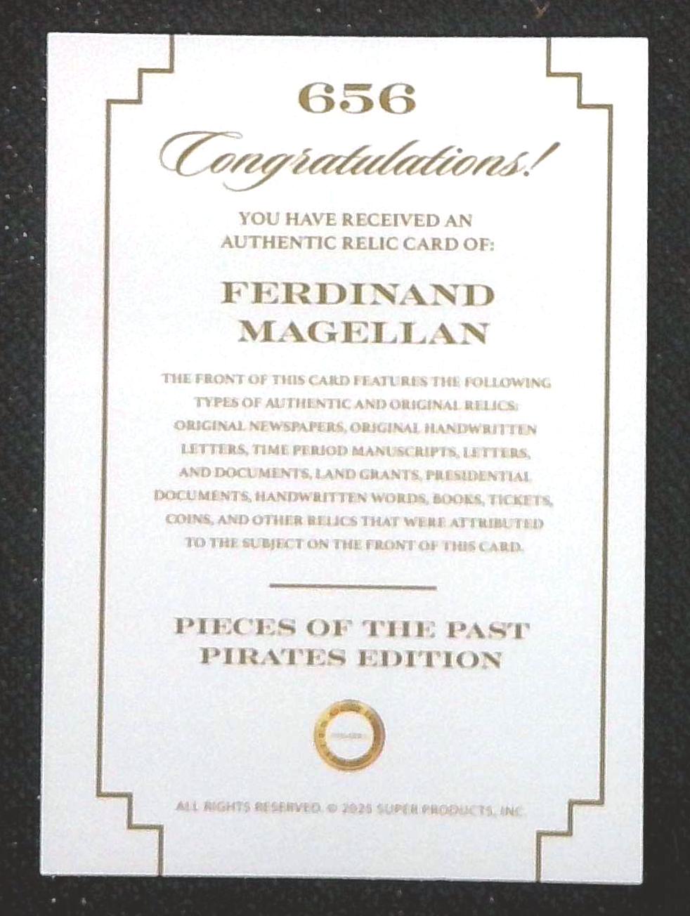 2025 Pieces of the Past PIRATES Ed #656 FERDINAND MAGELLAN HANDWRITTEN RELIC