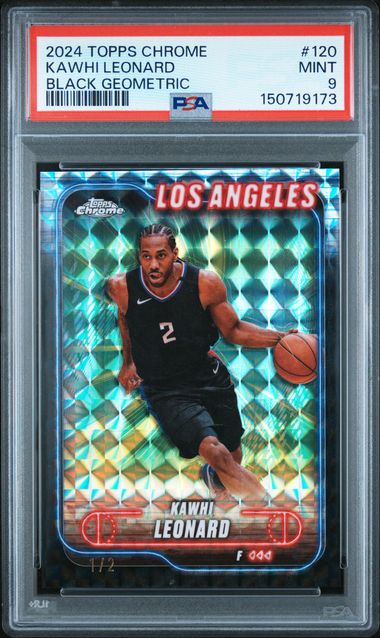 2024 TOPPS CHROME #120 KAWHI LEONARD BLACK GEOMETRIC 1/2 PSA 9