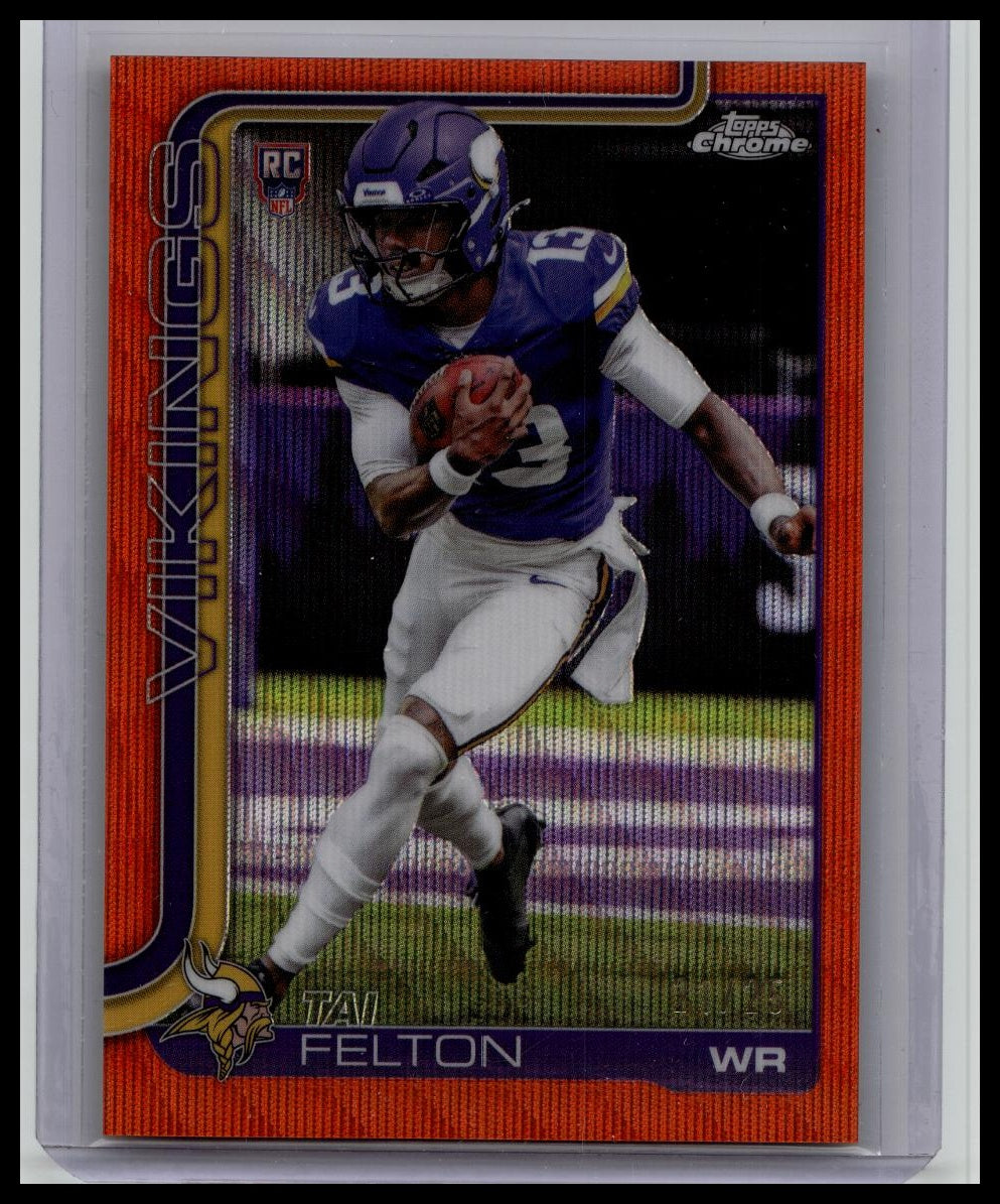2025 Topps Chrome Tai Felton /25 #395 Rookie Orange Refractor Vikings