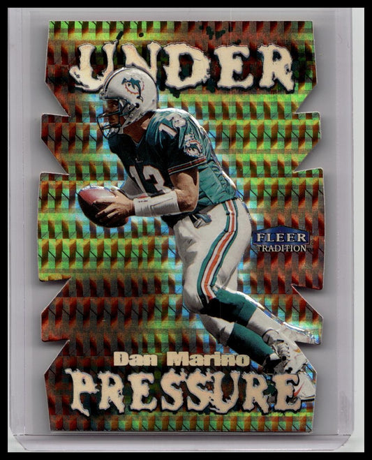 1999 Fleer Tradition Dan Marino #8 Under Pressure Die Cut Dolphins Insert