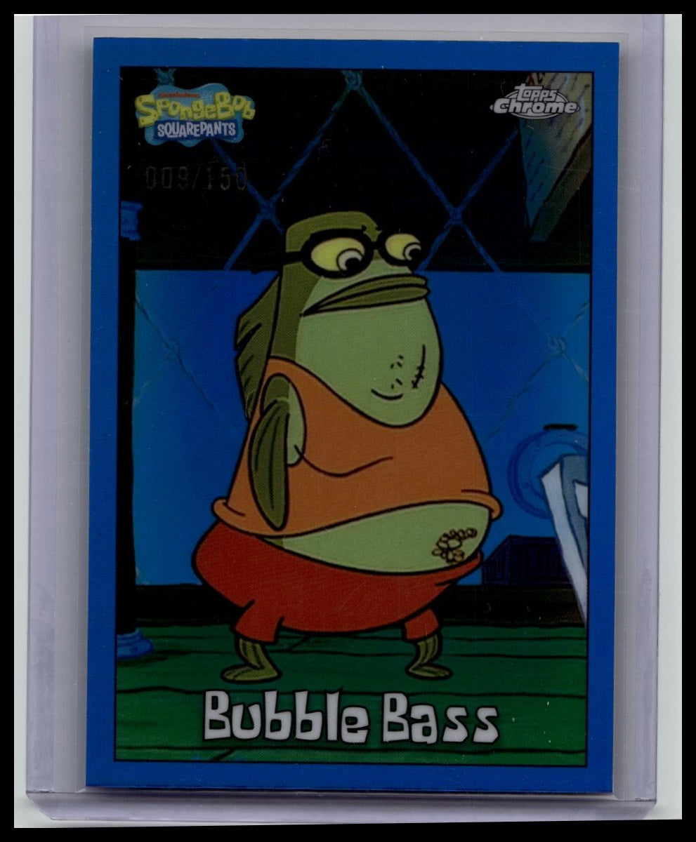 2025 Topps Chrome SpongeBob Squarepants Blue Refractors 009/150 #19 Bubble Bass